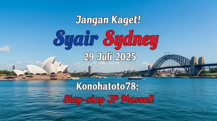 Jangan Kaget! Syair Sydney 29 Juli 2025 Konohatoto78 Siap-siap JP Massal! - angkagaib.com