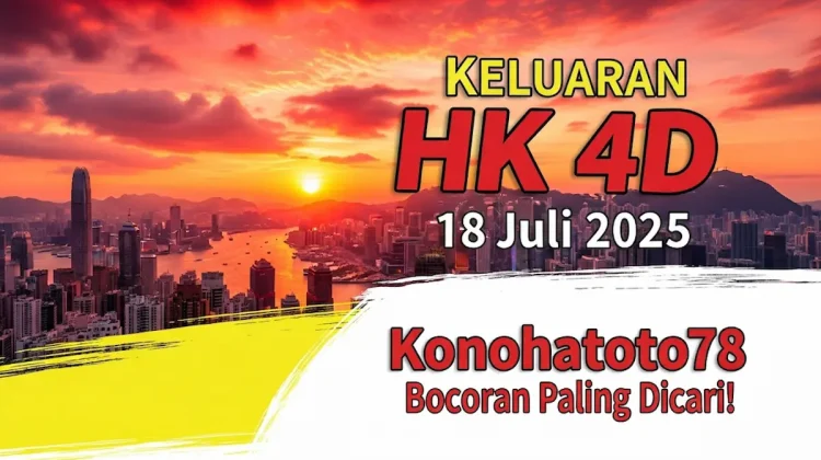 Keluaran HK 4D 18 Juli 2025 Konohatoto78 Bocoran Paling Dicari! - angkagaib.com
