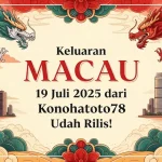 Keluaran Macau 19 Juli 2025 dari Konohatoto78 Udah Rilis! - angkagaib.com