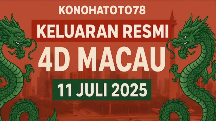 Keluaran Resmi 4D Macau 11 Juli 2025 dari Konohatoto78 - angkagaib.com