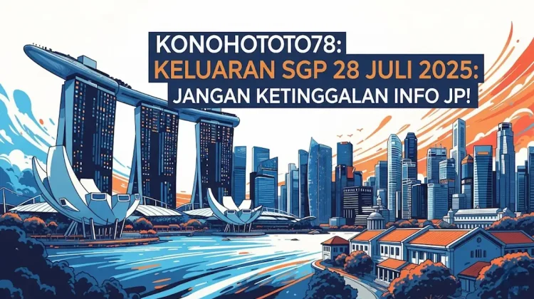Keluaran SGP 28 Juli 2025 dari Konohototo78 Jangan Sampai Ketinggalan Info JP! - angkagaib.com