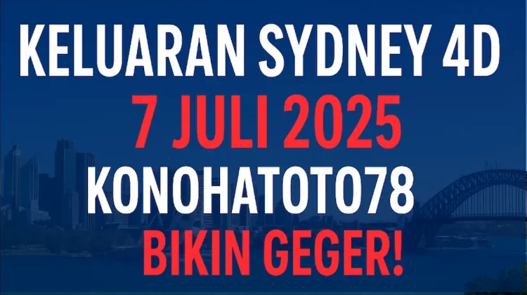 Keluaran Sydney 4D 7 Juli 2025 dari Konohatoto78 Bikin Geger! - angkagaib.com