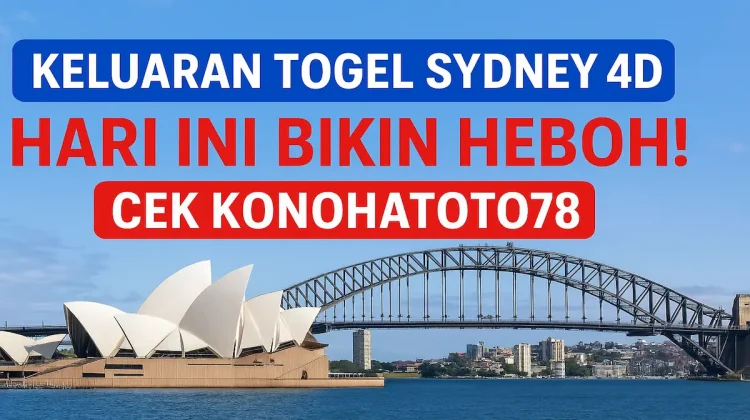 Keluaran Togel Sydney 4D Hari Ini Bikin Heboh! Cek Konohatoto78 - angkagaib.com