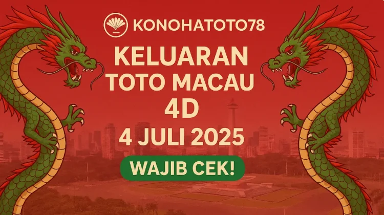 Keluaran Toto Macau 4D 4 Juli 2025 dari Konohatoto78 Wajib Cek! - angkagaib.com