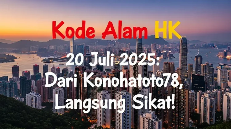 Kode Alam HK 20 Juli 2025 Dari Konohatoto78, Langsung Sikat! - angkagaib.com