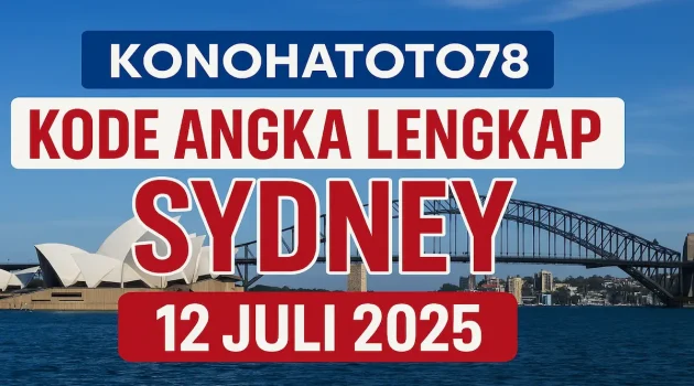 Kode Angka Lengkap Sydney 12 Juli 2025 dari Konohatoto78! - angkagaib.com