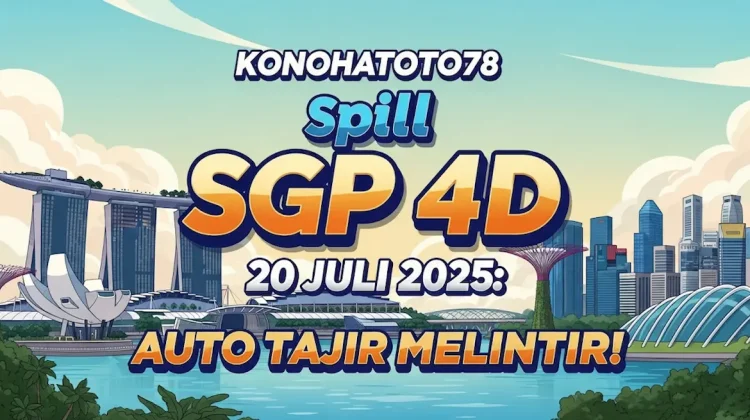 Konohatoto78 Spill SGP 4D 20 Juli 2025 Auto Tajir Melintir! - angkagaib.com