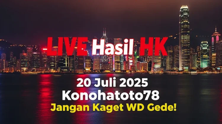 LIVE Hasil HK 20 Juli 2025 Konohatoto78 Jangan Kaget WD Gede! - angkagaib.com