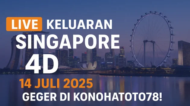 LIVE Keluaran Singapore 4D 14 Juli 2025 Geger di Konohatoto78! - angkagaib.com