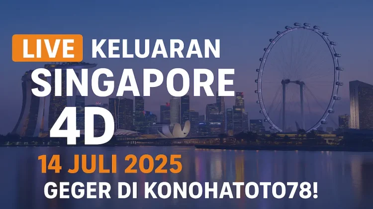 LIVE Keluaran Singapore 4D 14 Juli 2025 Geger di Konohatoto78! - angkagaib.com