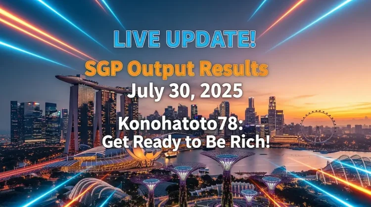 LIVE UPDATE! Hasil Keluaran SGP 30 Juli 2025 Konohatoto78 Siap-siap Kaya! - angkagaib.com