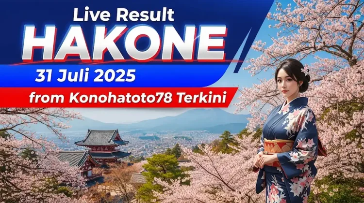 Live Result HAKONE 31 Juli 2025 dari Konohatoto78 Terkini - angkagaib.com