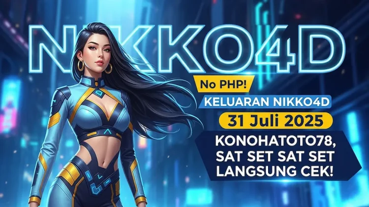 No PHP! Keluaran NIKKO4D 31 Juli 2025 Konohatoto78, Sat Set Sat Set Langsung Cek! - angkagaib.com