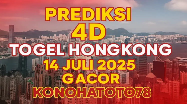 Prediksi 4D Togel Hongkong 14 Juli 2025 Gacor dari Konohatoto78! - angkagaib.com