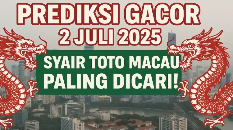 Prediksi Gacor 2 Juli 2025 Syair Toto Macau Paling Dicari! - angkagaib.com