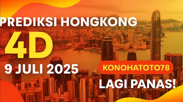Prediksi Hongkong 4D 9 Juli 2025 Konohatoto78 Lagi Panas! - angkagaib.com