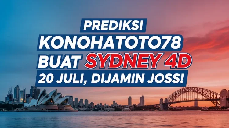 Prediksi Konohatoto78 Buat Sydney 4D 20 Juli, Dijamin Joss! - angkagaib.com
