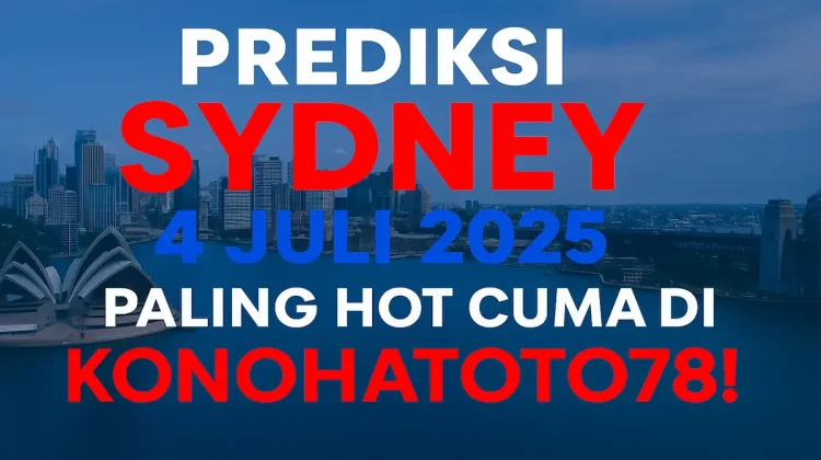 Prediksi Sydney 4 Juli 2025 Paling Hot Cuma di Konohatoto78! - angkagai.com