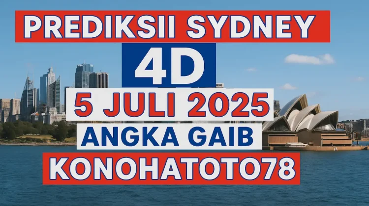 Prediksi Sydney 4D 5 Juli 2025 Angka Gaib dari Konohatoto78! - angkagaib.com