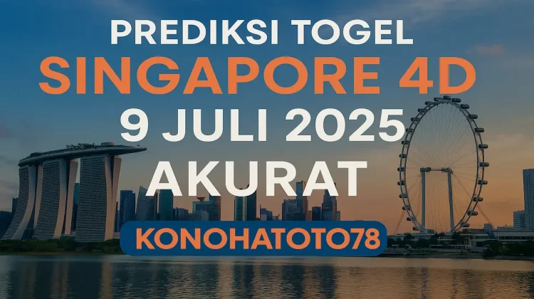 Prediksi Togel Singapore 4D 9 Juli 2025 Akurat di Konohatoto78 - angkagaib.com