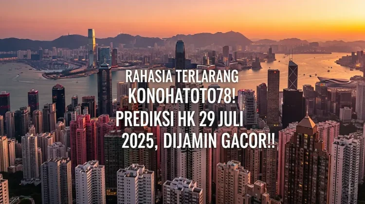 Rahasia Terlarang Konohatoto78! Prediksi HK 29 Juli 2025, Dijamin Gacor! - angkagaib.com