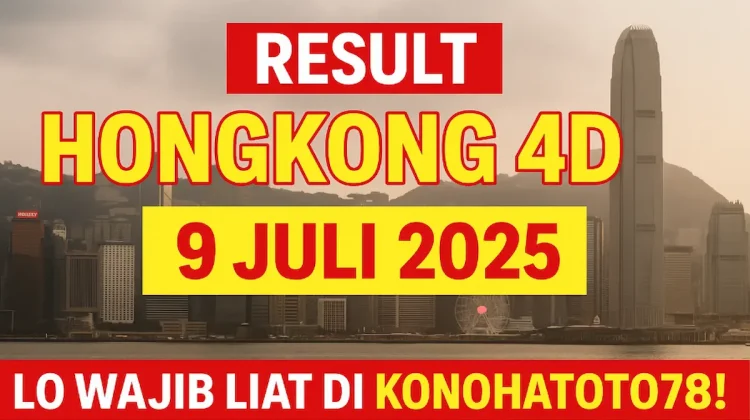 Result Hongkong 4D 9 Juli 2025 Lo Wajib Liat di Konohatoto78! - angkagaib.com