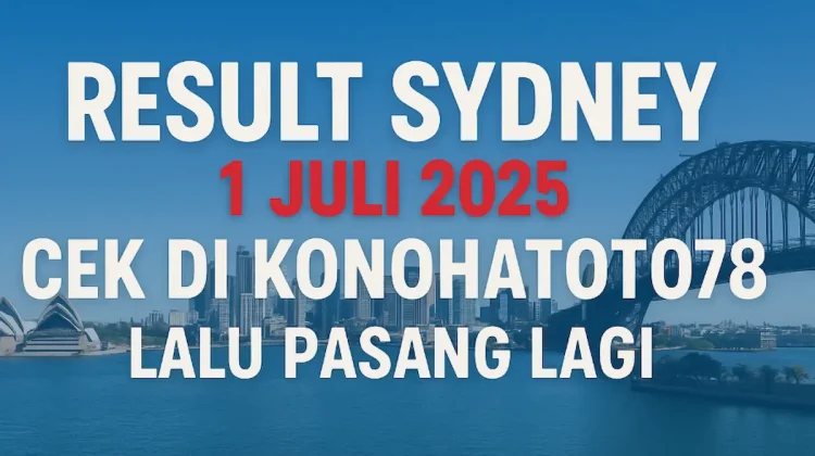 Result Sydney 1 Juli 2025 Cek di Konohatoto78 Lalu Pasang Lagi! - angkagaib.com