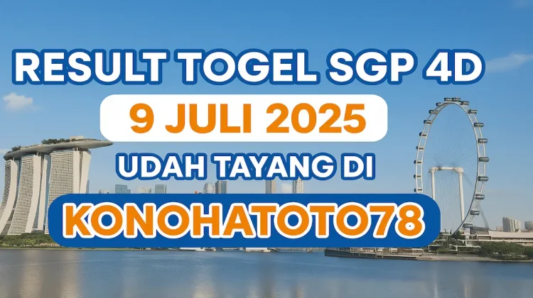 Result Togel SGP 4D 9 Juli 2025 Udah Tayang di Konohatoto78! - angkagaib.com