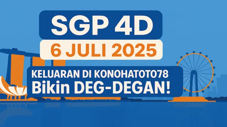 SGP 4D 6 Juli 2025 Keluaran di Konohatoto78 Bikin Deg-degan! - angkagaib.com