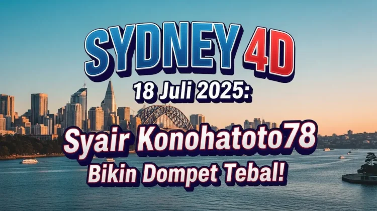 SYDNEY 4D 18 Juli 2025 Syair Konohatoto78 Bikin Dompet Tebal! - angkagaib.com