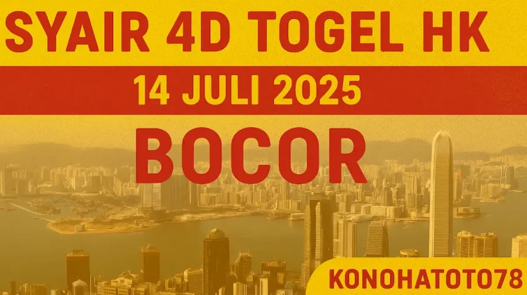 Syair 4D Togel HK 14 Juli 2025 Bocor dari Konohatoto78! - angkagaib.com