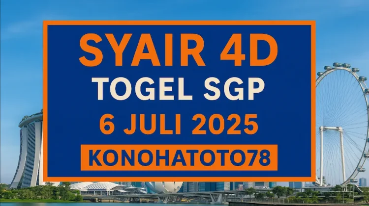 Syair 4D Togel SGP 6 Juli 2025 Langsung dari Konohatoto78 - angkagaib.com