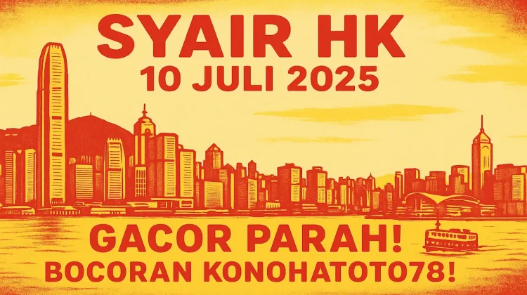 Syair HK 10 Juli 2025 Gacor Parah! Bocoran Konohatoto78! - angkagaib.com