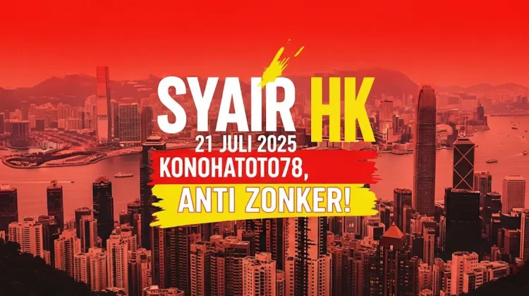 Syair HK 21 Juli 2025 Konohatoto78, Anti Zonker! - angkagaib.com