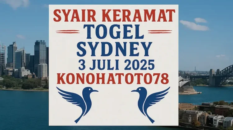 Syair Keramat Togel Sydney 3 Juli 2025 dari Konohatoto78! - angkagaib.com