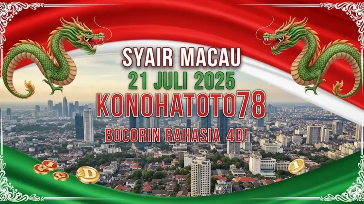 Syair Macau 21 Juli 2025 Konohatoto78 Bocorin Rahasia 4D! - angkagaib.com
