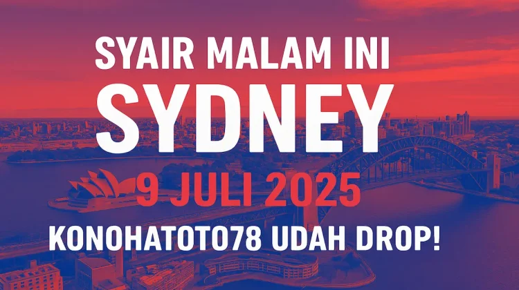 Syair Malam Ini Sydney 9 Juli 2025 Konohatoto78 Udah Drop! - angkagaib.com