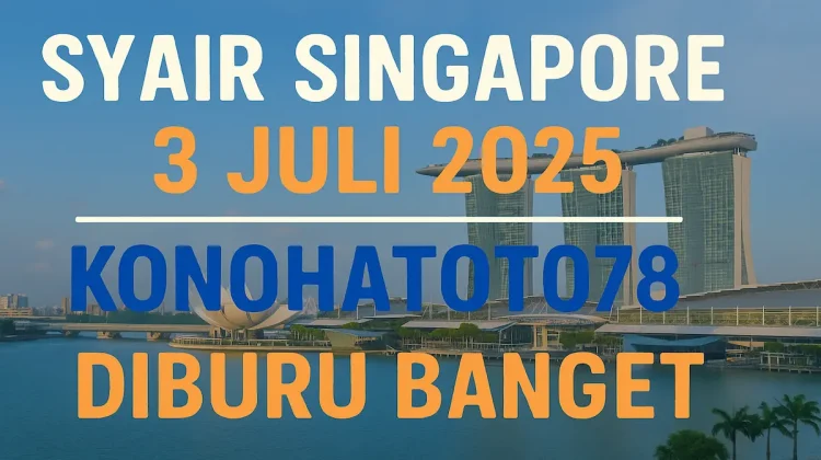 Syair Singapore 3 Juli 2025 dari Konohatoto78 Diburu Banget - angkagaib.com