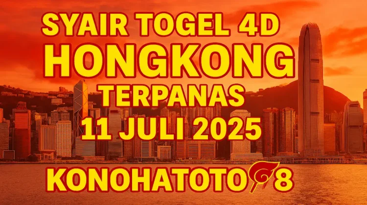 Syair Togel 4D Hongkong Terpanas 11 Juli 2025 di Konohatoto78 - angkagaib.com