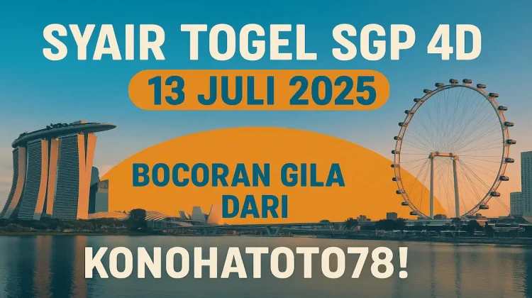 Syair Togel SGP 4D 13 Juli 2025 Bocoran Gila dari Konohatoto78! - angkagaib.com