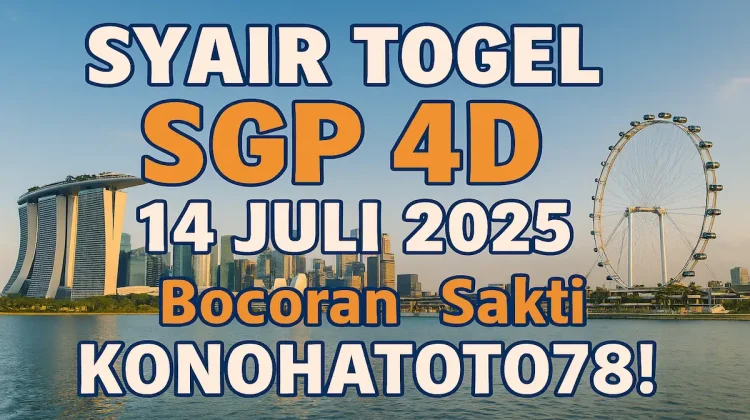 Syair Togel SGP 4D 14 Juli 2025 Bocoran Sakti Konohatoto78! - angkagaib.com
