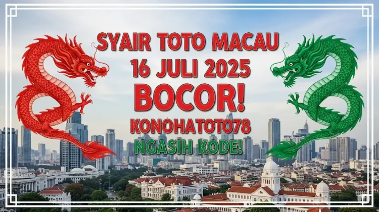 Syair Toto Macau 16 Juli 2025 Bocor! Konohatoto78 Ngasih Kode! - angkagaib.com