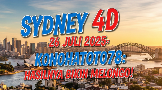 Sydney 4D 26 Juli 2025 Konohatoto78 Hasilnya Bikin Melongo! - angkagaib.com
