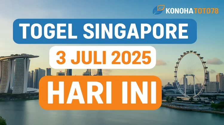 Togel Singapore 3 Juli 2025 Hari Ini dari Konohatoto78 - angkagaib.com