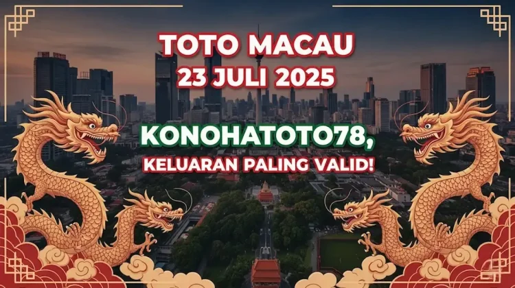 Toto Macau 23 Juli 2025 Konohatoto78, Keluaran Paling Valid! - angkagaib.com