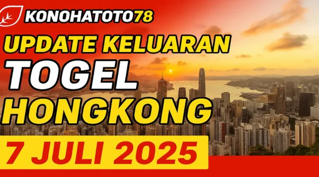 Update Keluaran Togel Hongkong 7 Juli 2025 dari Konohatoto78 - angkagaib.com