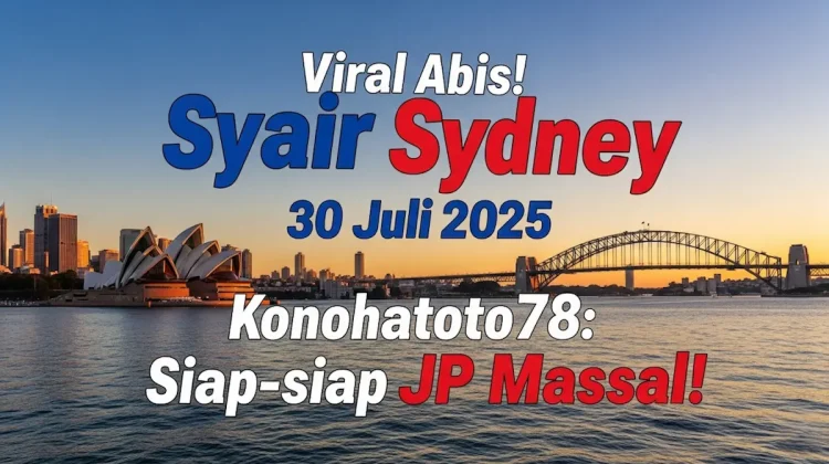 Viral Abis! Syair Sydney 30 Juli 2025 Konohatoto78 Siap-siap JP Massal! - angkagaib.com