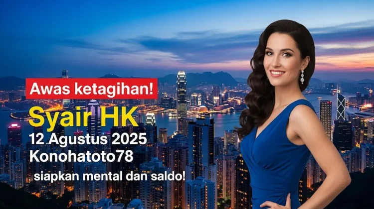 Awas ketagihan! Syair HK 12 Agustus 2025Konohatoto78 , siapkan mental dan saldo! - angkagaib.com