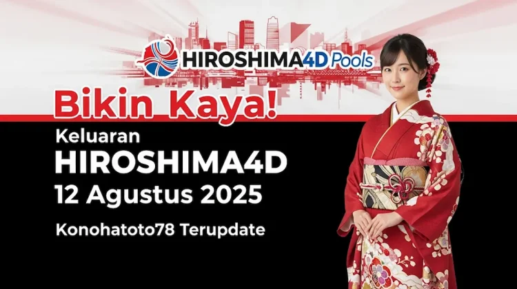 Bikin Kaya! Keluaran Hiroshima4D 12 Agustus 2025 Konohatoto78 Terupdate - angkagaib.com