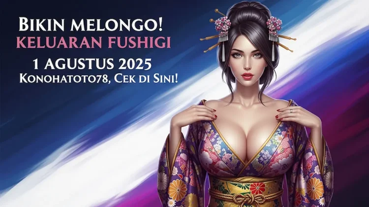Bikin Melongo! Keluaran Fushigi 1 Agustus 2025 Konohatoto78, Cek di Sini! - angkagaib.com